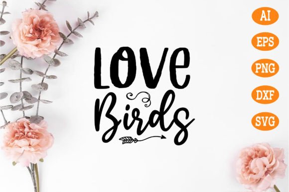 Love Birds Svg: A Designer's Review for Graphics and Crafts