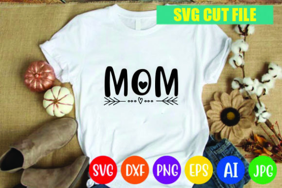 Mom Svg Design: A Review for Graphics and Print Templates