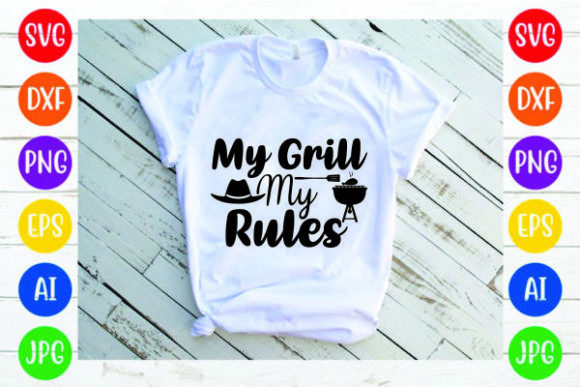 My Grill My Rules Svg Design for Graphics and Print Templates